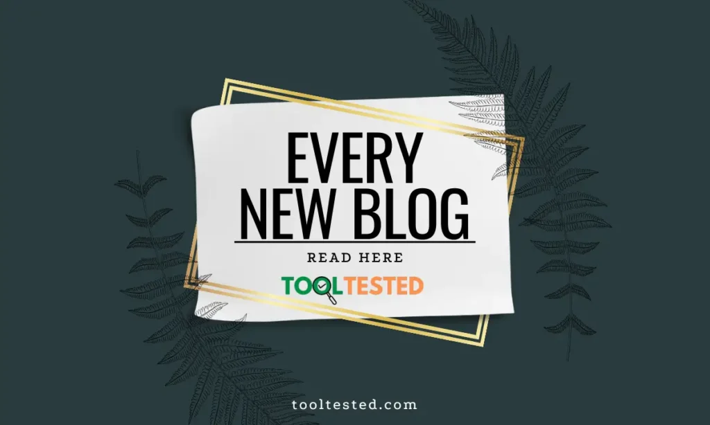 A promotional graphic with the text "Every New Blog - Read Here" and the Tool Tested logo. The image encourages visitors to explore new blog posts on the Tool Tested website.